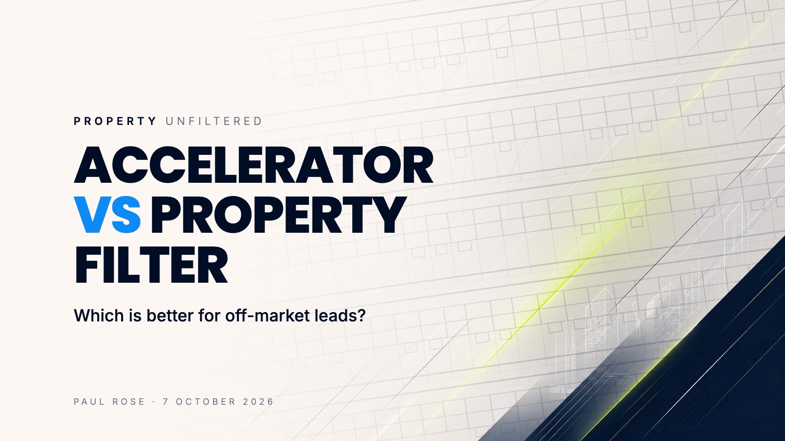 Accelerator vs Property Filter: which is better for off-market leads?