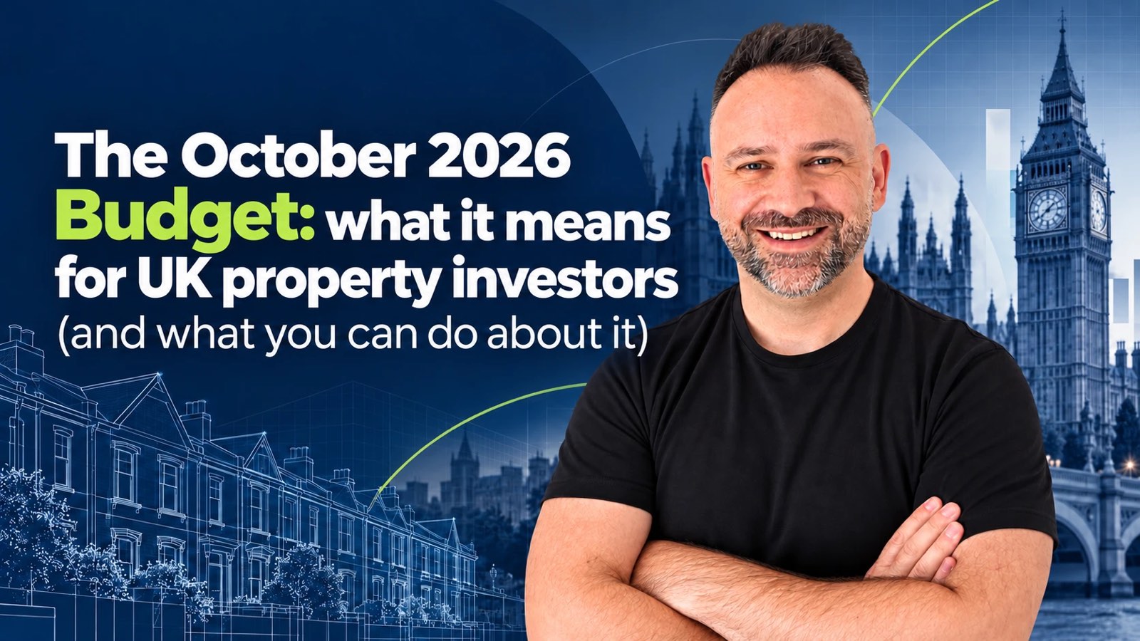 Paul Rose with the title: The October 2026 Budget, what it means for UK property investors